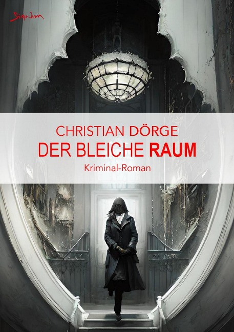 DER BLEICHE RAUM - Christian Dörge