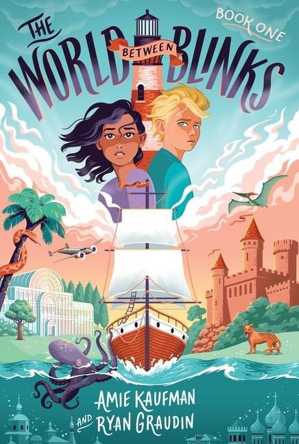The World Between Blinks #1 - Amie Kaufman, Ryan Graudin