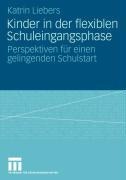 Kinder in der flexiblen Schuleingangsphase - Katrin Liebers