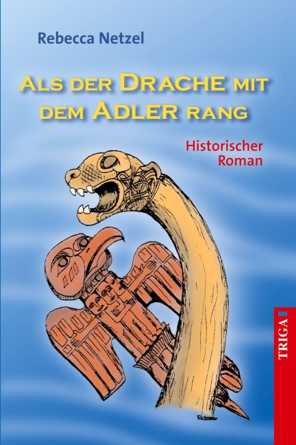 Als der Drache mit dem Adler rang - Rebecca Netzel