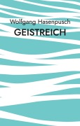 Cover-Bild zum Titel 'GEISTREICH' von 'Wolfgang Hasenpusch'