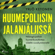 Cover-Bild zum Titel 'Huumepoliisin jalanjäljissä: Helsingin poliisin huumerikostutkintaa viideltä vuosikymmeneltä' von 'Yrjö Ketonen'