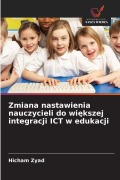 Cover-Bild zum Titel 'Zmiana nastawienia nauczycieli do wi¿kszej integracji ICT w edukacji' von 'Hicham Zyad'