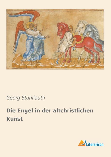 Die Engel in der altchristlichen Kunst - Georg Stuhlfauth
