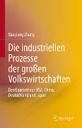 Cover-Bild zum Titel 'Die industriellen Prozesse der großen Volkswirtschaften' von 'Xiaojiang Zhang'