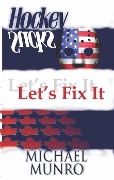 Cover-Bild zum Titel 'Hockey Sucks: Let's Fix It' von 'Michael Munro'