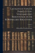 Cover-Bild zum Titel 'Catalogus Van De Pamfletten-Verzameling Berustende in De Koninklijke Bibliothek; Volume 3' von 'Willem Pieter Cornelis Knuttel'