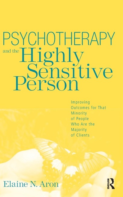 Psychotherapy and the Highly Sensitive Person - Elaine N. Aron