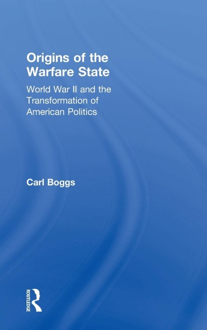 Origins of the Warfare State - Carl Boggs