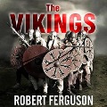 The Vikings Lib/E: A History - Robert Ferguson