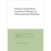 Cover-Bild zum Titel 'Kollision und Interferenz normativer Ordnungen im frühen und hohen Mittelalter' von ''