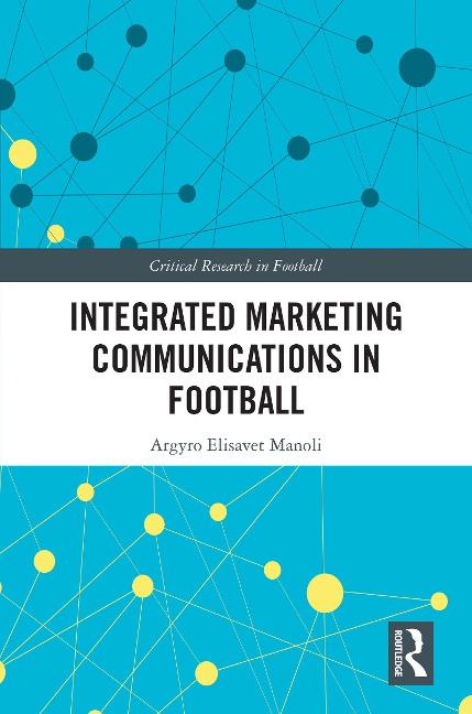 Integrated Marketing Communications in Football - Argyro Elisavet Manoli