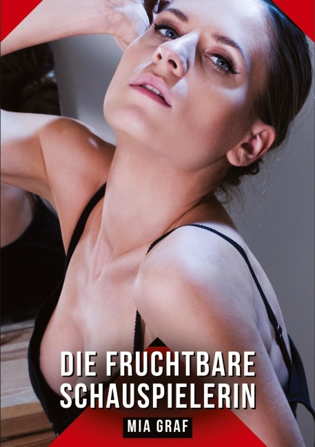 Die fruchtbare Schauspielerin - Mia Graf