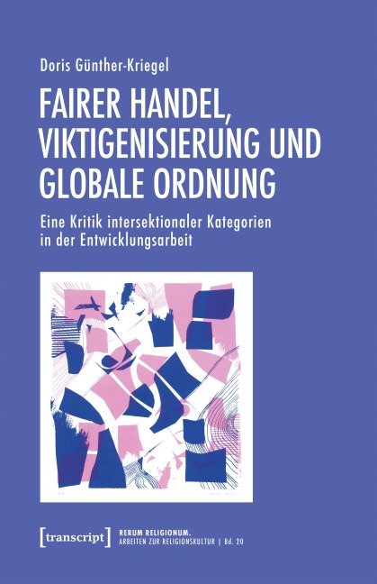 Fairer Handel, Viktigenisierung und globale Ordnung - Doris Günther-Kriegel