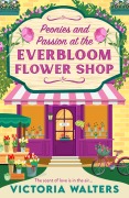 Cover-Bild zum Titel 'Peonies and Passion at the Everbloom Flower Shop' von 'Victoria Walters'