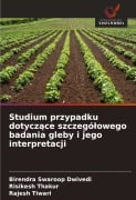 Studium przypadku dotycz¿ce szczegó¿owego badania gleby i jego interpretacji - Birendra Swaroop Dwivedi, Risikesh Thakur, Rajesh Tiwari