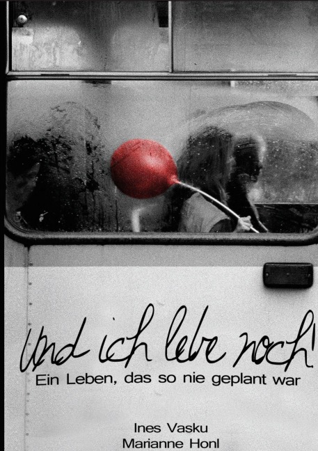 Und ich lebe noch! - Ines Vasku