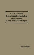 Cover-Bild zum Titel 'Herstellen und Instandhalten Elektrischer Licht- und Kraftanlagen' von 'Siegmund Frh. von Gaisberg, Carl Michalke, Gottlob Lux'