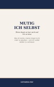 Cover-Bild zum Titel 'Mutig ich selbst' von 'Katharina May'