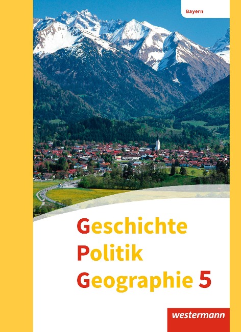 Geschichte - Politik - Geographie (GPG) 5. Schulbuch. Mittelschulen in Bayern - 
