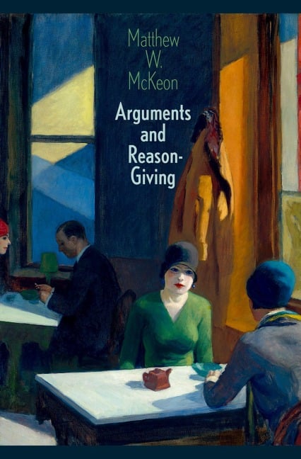 Arguments and Reason-Giving - Matthew W McKeon