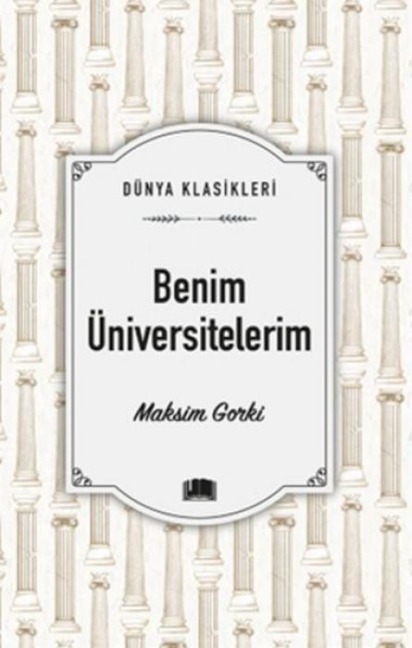 Benim Üniversitelerim - Maksim Gorki