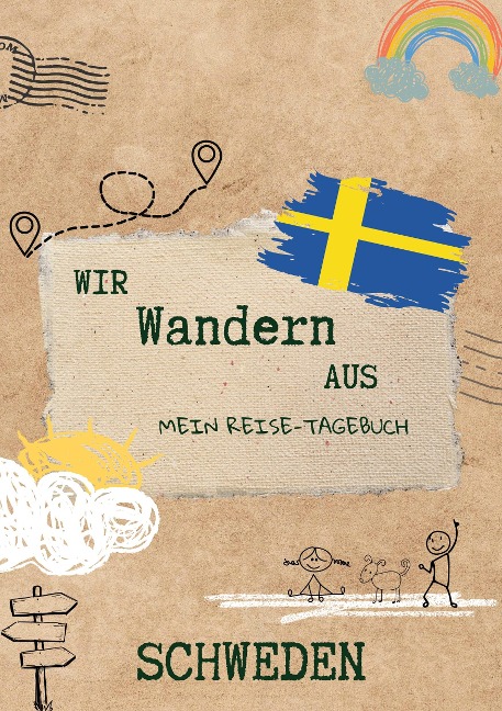 Wir wandern aus! Mein Reisetagebuch Schweden - Jonna Hansen