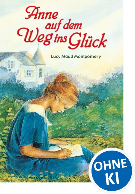 Anne auf dem Weg ins Glück - Lucy Maud Montgomery