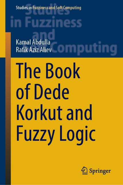 The Book of Dede Korkut and Fuzzy Logic - Kamal Abdulla, Rafik Aziz Aliev