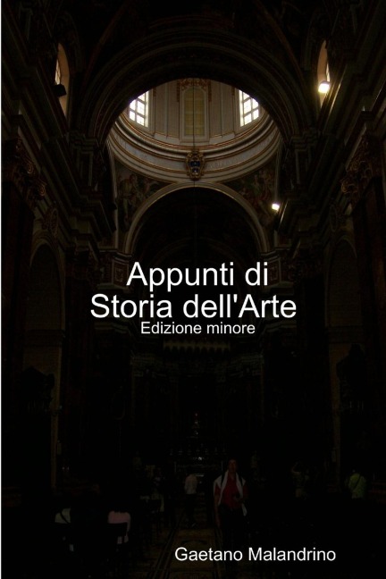 Appunti di Storia dell'Arte ed. minor - Gaetano Malandrino