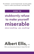 Cover-Bild zum Titel 'How to Stubbornly Refuse to Make Yourself Miserable' von 'Albert Ellis'