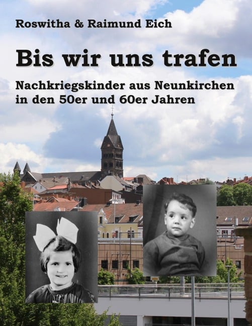 Bis wir uns trafen - Roswitha & Raimund Eich