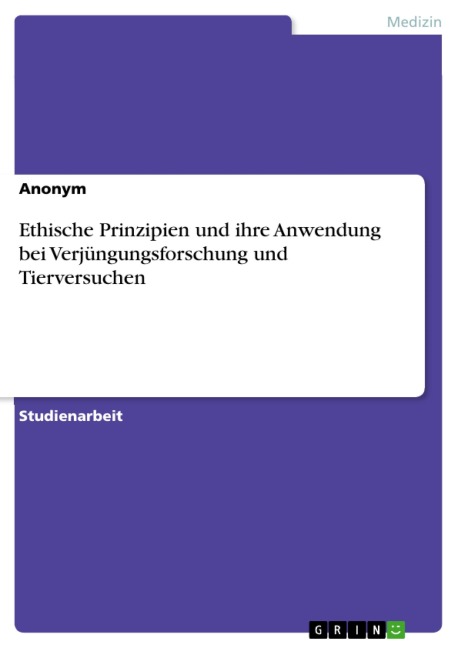 Ethische Prinzipien und ihre Anwendung bei Verjüngungsforschung und Tierversuchen - 