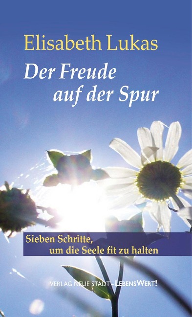 Der Freude auf der Spur - Elisabeth Lukas