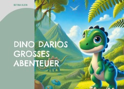 Cover-Bild zum Titel 'Dino Darios großes Abenteuer' von 'Betina Klein'