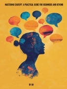 Cover-Bild zum Titel 'Mastering ChatGPT: A Practical Guide for Beginners and Beyond' von 'Gn'