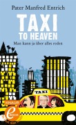 Cover-Bild zum Titel 'Taxi to Heaven' von 'Pater Manfred Entrich'