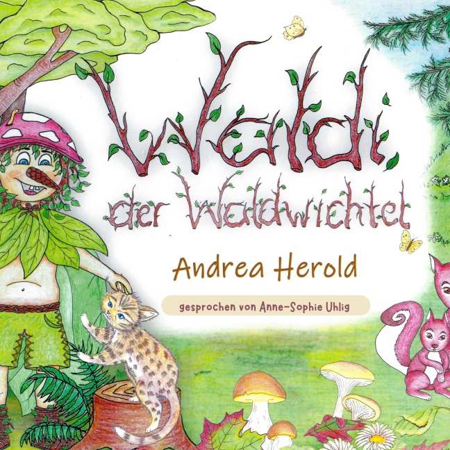 Waldi, der Waldwichtel - Andrea Herold