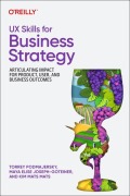 Cover-Bild zum Titel 'UX Skills for Business Strategy' von 'Torrey Podmajersky, Maya Elise Joseph-Goteiner, Kim Mats Mats'