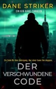 Cover-Bild zum Titel 'Der Verschwundene Code: Ein Gid-Kane-Thriller (German Gid Kane Thrillers, #2)' von 'Dane Striker'