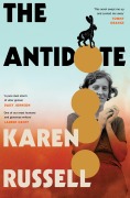 Cover-Bild zum Titel 'The Antidote' von 'Karen Russell'