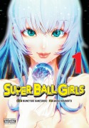 Cover-Bild zum Titel 'Super Ball Girls, Vol. 1' von 'Muneyuki Kaneshiro'