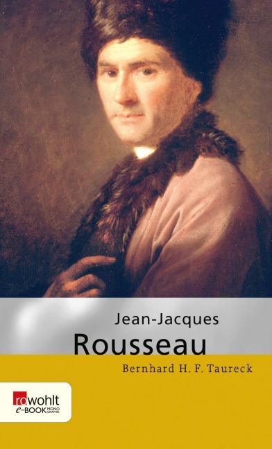 Jean-Jacques Rousseau - Bernhard H. F. Taureck