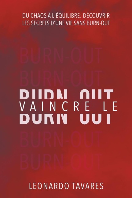 Vaincre le Burn-out - Leonardo Tavares