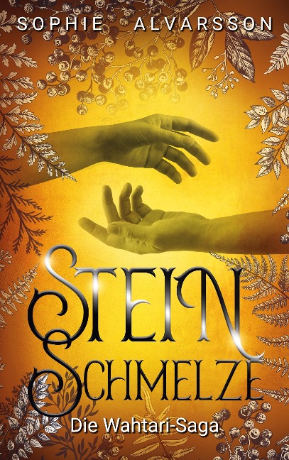 Die Wahtari-Saga. Steinschmelze - Sophie Alvarsson