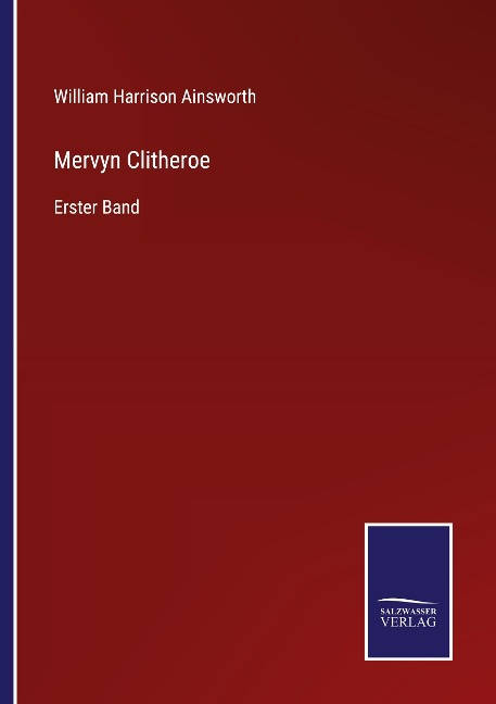 Mervyn Clitheroe - William Harrison Ainsworth