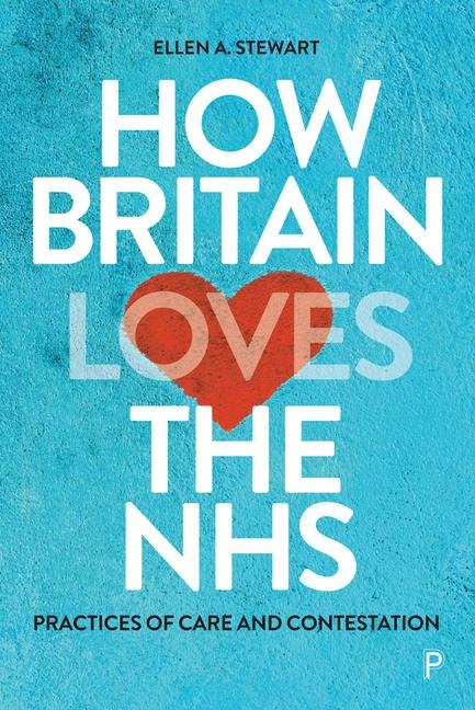 How Britain Loves the Nhs - Ellen A Stewart