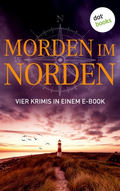 Morden im Norden: Vier Krimis in einem eBook - Ole Hansen, Christiane Martini, Andreas Schmidt, Silke Jensen