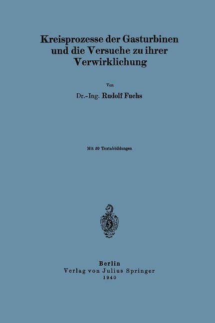 Kreisprozesse der Gasturbinen und die Versuche zu ihrer Verwirklichung - Na Fuchs