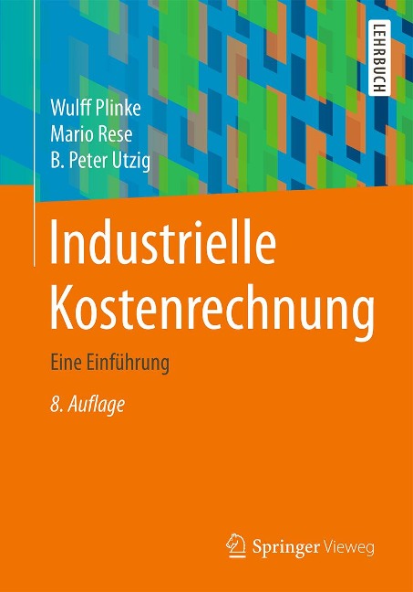 Industrielle Kostenrechnung - Wulff Plinke, Mario Rese, B. Peter Utzig